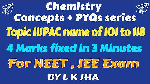 Chemistry concepts + PYQs | Topic IUPAC name of 101 to 118 | 4 Marks fixed in 3 Minutes #neet #trick
