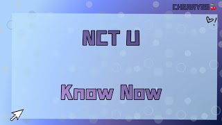 【認聲韓繁中字】NCT U(엔시티 유) - Know Now