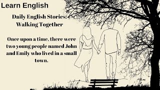 Learn Engilsh: Daily English Stories: Language Learning Made Fun: Walking Together