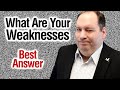 What are your weaknesses  best answer from former ceo