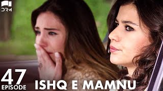 Ishq e Mamnu - Episode 47 | Beren Saat, Hazal Kaya, Kıvanç | Turkish Drama | Urdu Dubbing | RB1Y