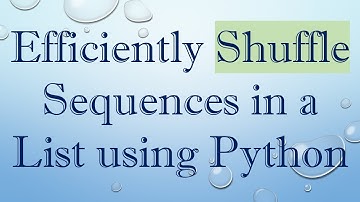 Efficiently Shuffle Sequences in a List using Python