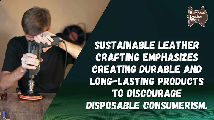 SUSTAINABLE LEATHER CRAFTING : NURTURING TRADITION, RESPECTING NATURE.