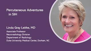 Linda Gray Leithe, MD - Percutaneous adventures in SIH