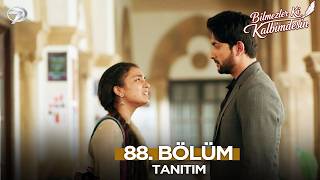 Bilmezler Ki Kalbimdesin 88. Bölüm Fragmanı | 25 Eylül Cuma
