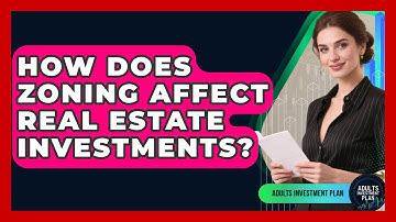 How Does Zoning Affect Real Estate Investments? - Adults Investment Plan
