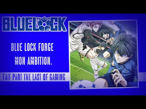 🎵​The last of musique🎵​ {⚽Blue Lock forge mon ambition⚽}