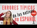 ERRORES típicos en ESPAÑOL que cometen los hispanohablantes NATIVOS
