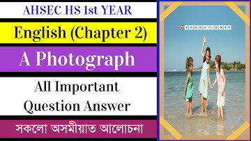 Class 11 English Chapter 2 Question Answer | A Photograph Important Questions | Class 11 AHSEC 2024