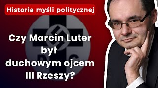 Czy Marcin Luter Był Duchowym Ojcem Iii Rzeszy? | #Wielomski