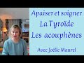 Routine pour soigner la thyrode etou apaiser les acouphnes  avec jolle maurel