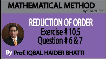 Ch# 10 Reduction of Order Ex 10 5 Q6, Q7   Method by S M  Yusuf Lec 23