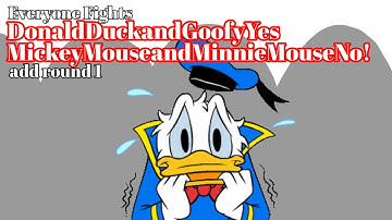 Everyone Fights DonaldDuckandGoofyYes MickeyMouseandMinniMouseNo! Add Round 1
