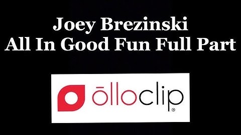 Joey Brezinski All In Good Fun Olloclip Full Part