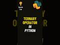 Ternary operator in python #pythonbasics #pythontutorial #python