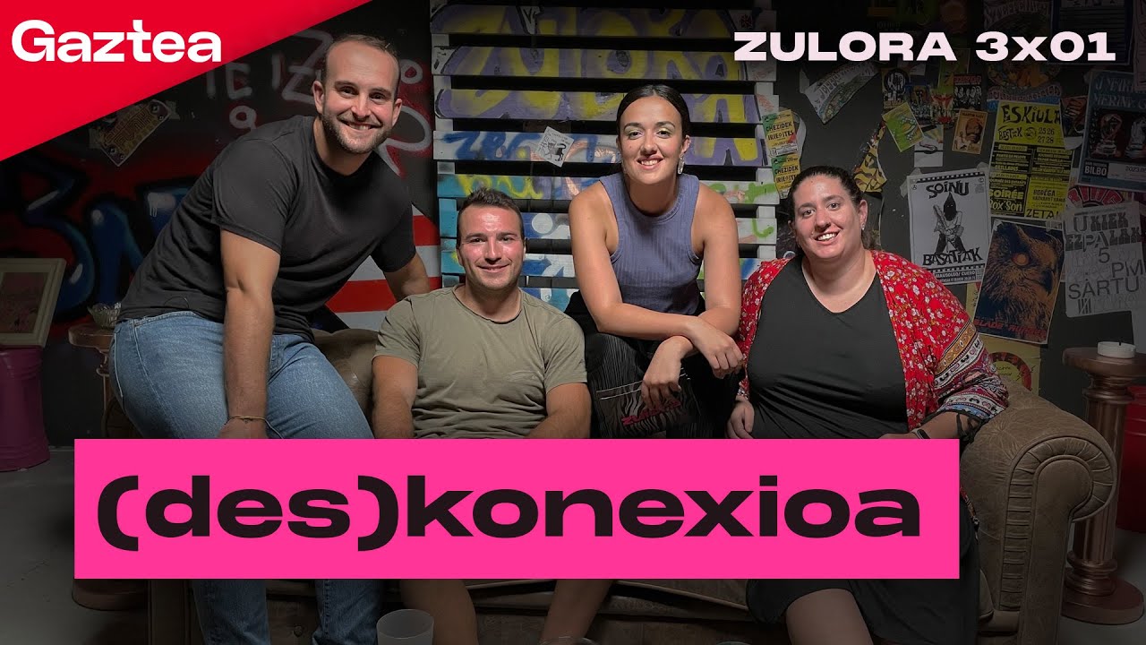 ZULORA 3x1 (Des)konexioa YouTube