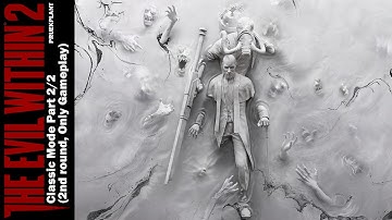The Evil Within 2 (2017) : Classic Mode Part 2/2 - (Revenge Time!, Only Gameplay)
