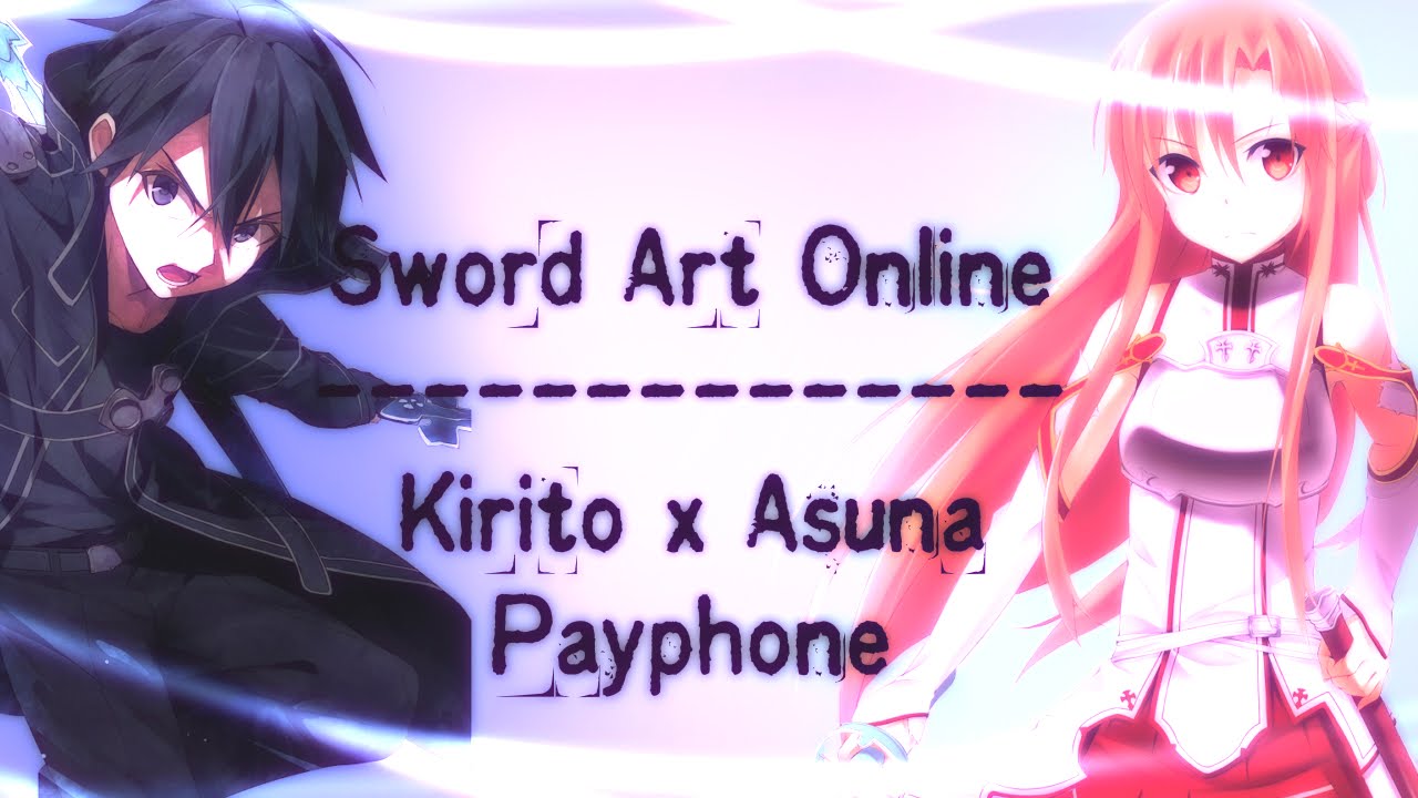 【AMV】- Asuna x Kirito - (Payphone)