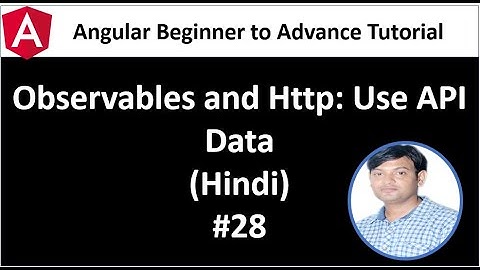 Angular Tutorial For Beginners 28:  http and Observable  in Hindi | HttpClient Use API Data
