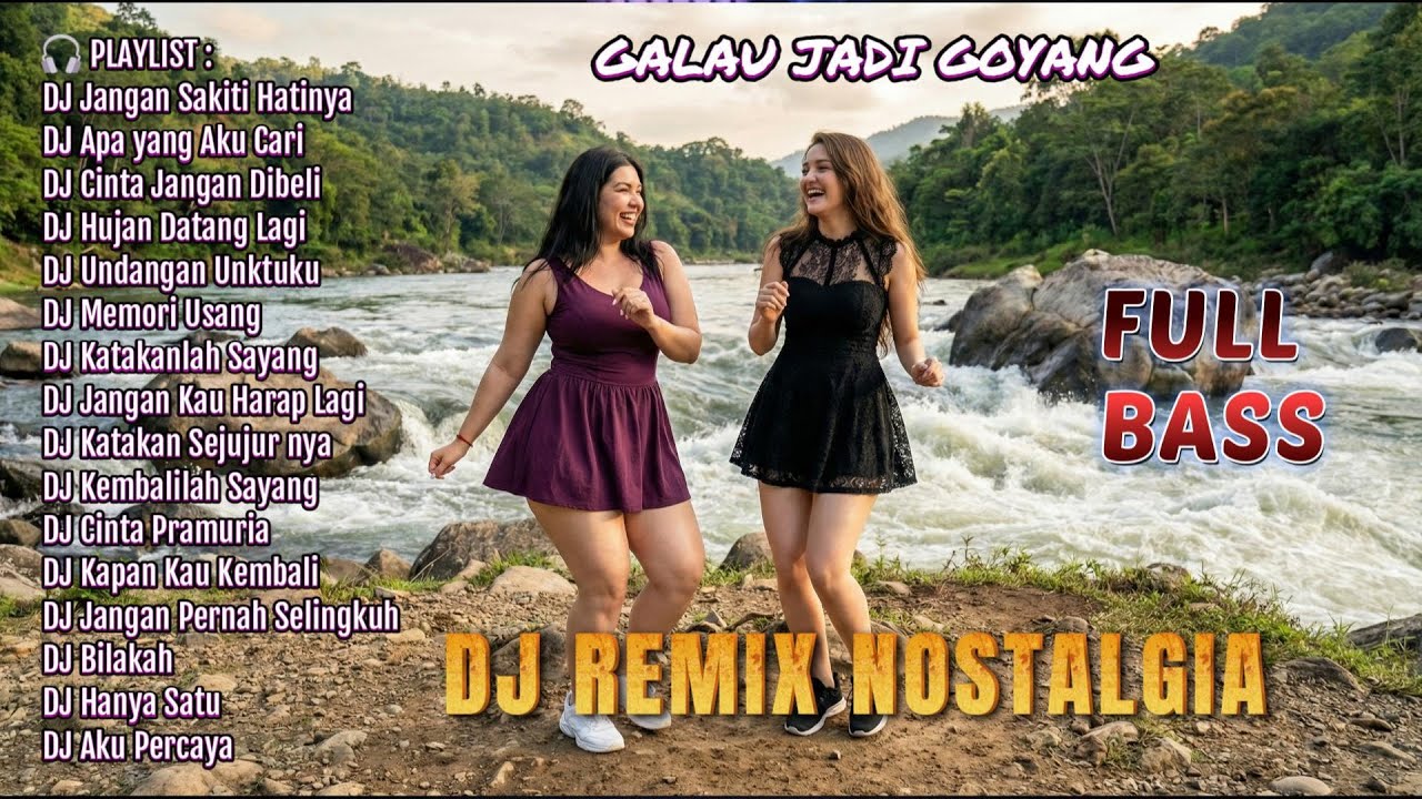 DJ Nostalgia Paling Dicari! Lagu Jadul Berubah Jadi Goyang Brutal | GALAU JADI GOYANG