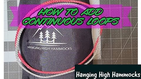 Upgrading Your Hammock: Replace Stock Webbing with Continuous Loops