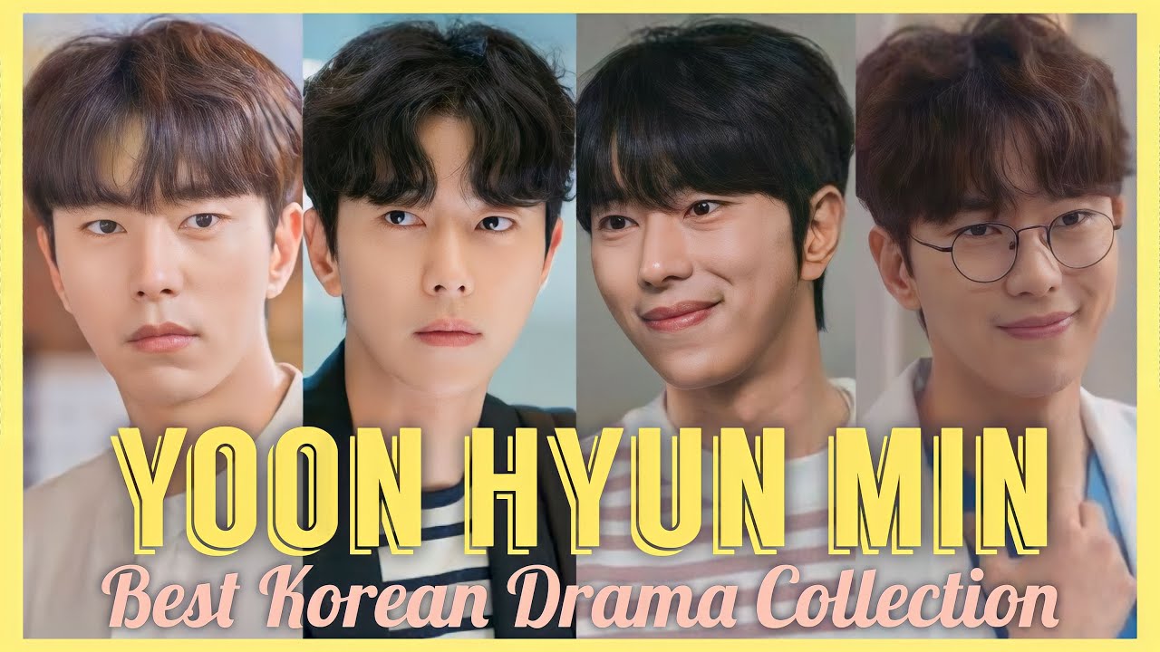 YOON HYUN MIN Best Korean Drama List from 2012 to 2023 / Popular sa ating mga Pinoy / Bora Deborah