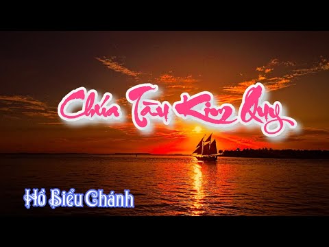 Video CHÚA TÀU KIM QUY II Tác giả Hồ Biểu Chánh - youtube