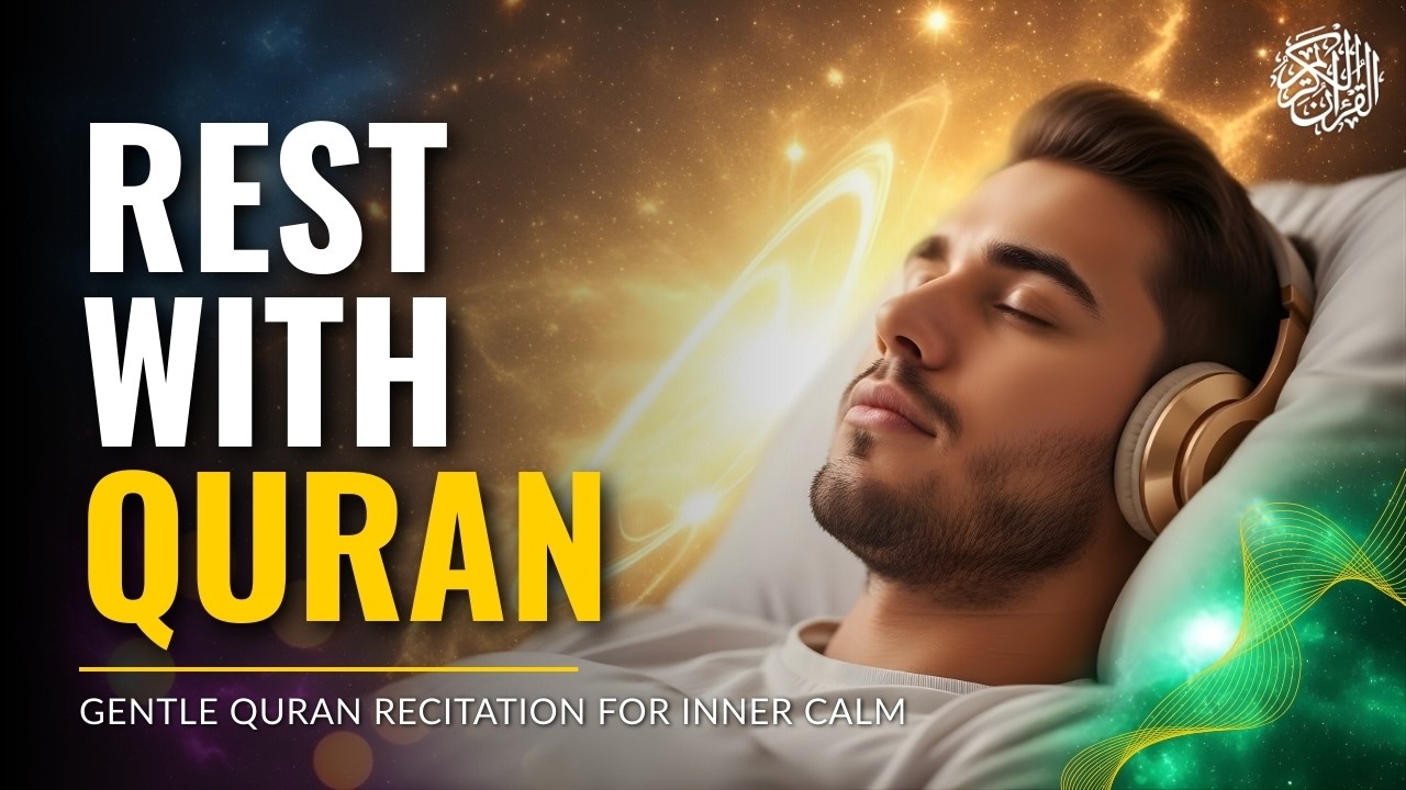Calm Your Soul: Soothing Quran Recitation for Deep Relaxation & Stress Relief
