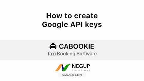 How to create Google API keys? Cabookie - Taxi Booking Software