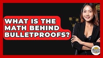 What Is The Math Behind Bulletproofs? - CryptoBasics360.com
