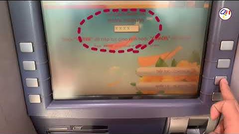 Hướng dẫn Rút tiền ATM ngân hàng HDBank thành công 100%