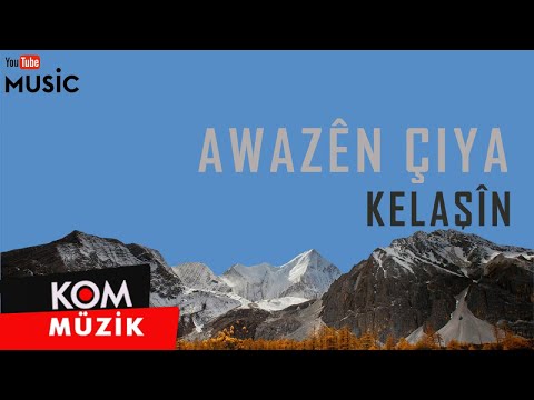 Awazên Çiya - Kelaşîn (Official Audio © Kom Müzik)