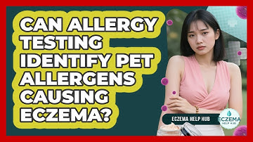 Can Allergy Testing Identify Pet Allergens Causing Eczema? - Eczema Help Hub