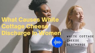 What Causes White Cottage Cheese Discharge In Women - Vaginal Yeast Infection Treatment