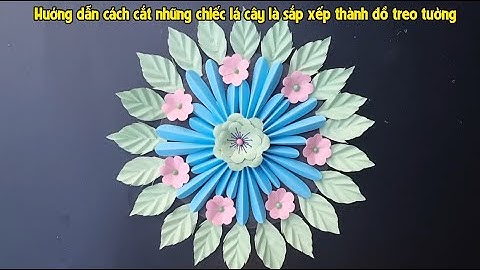 Hướng dẫn cách cắt những chiếc lá cây là sắp xếp thành đồ treo tường - Hai Linh DIY