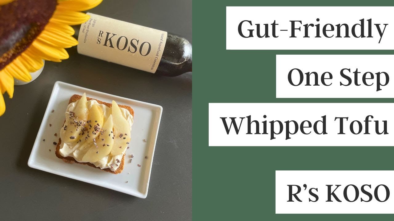 【Healthy Gut Recipe】Whipped Tofu with R's KOSO - Only 1 Step + 4 Ingredients
