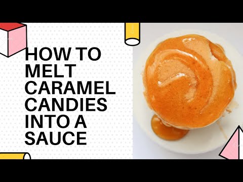 Hvordan smelte karamellgodteri til en saus