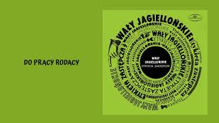 Wały Jagiellońskie - Do Pracy Rodacy Official Audio