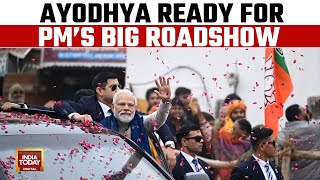 Ayodhya All Set For PM Modi's Ayodhya Road Show Amid Lok Sabha Elections | India Today News