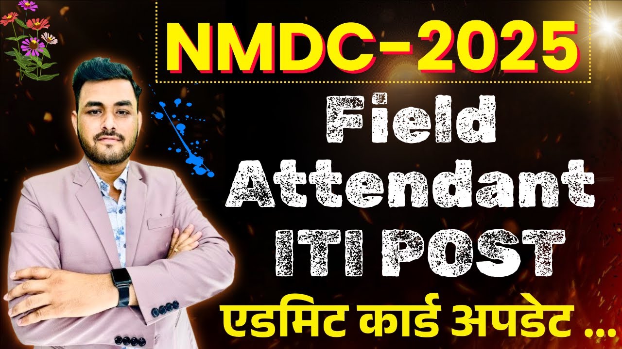 NMDC Admit Card Update 2025 || Field Attendant And ITI Post Admit Card & Exam  Update