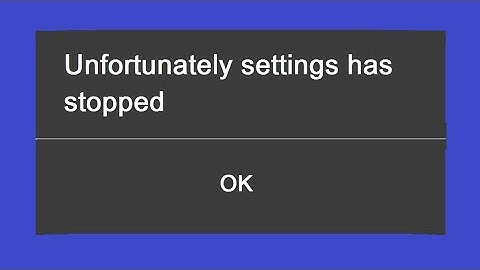 How to fix unfortunately settings has stopped error