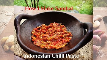 How I Make INDONESIAN CHILLI PASTE | SAMBAL