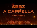 Sebz  a cappella paroles et voix  lyric