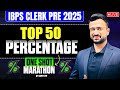 🎯Top 50 Percentage Questions for IBPS Clerk Pre 2025 | Percentage for Bank Exams | By Sumit Sir
