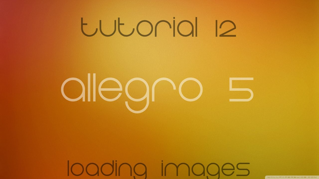 C++ Allegro 5 Made Easy Tutorial 12 - Loading Images - YouTube