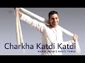 Kamal Heer - Charkha Kattdi Kattdi
