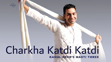 Kamal Heer - Gaaia Na Kar Ni (Charkha )