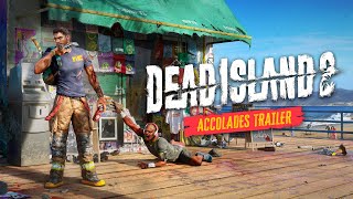 Dead Island 2 – Official Accolades Trailer [4K Official]
