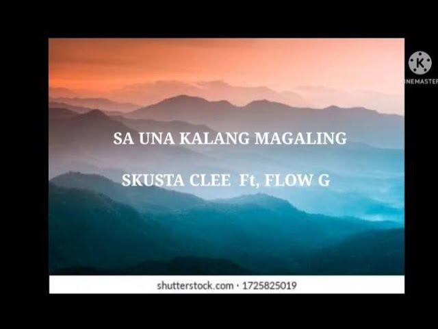 Sa una Kalang Magaling ( Skusta Clee ft Flow G ) Official Lyrics )