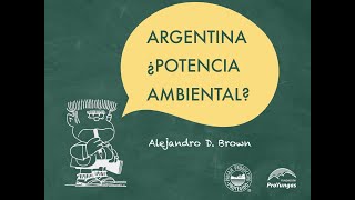 Argentina Potencia Ambiental: pensando en las generaciones por nacer - Comisión de Sostenibilidad
